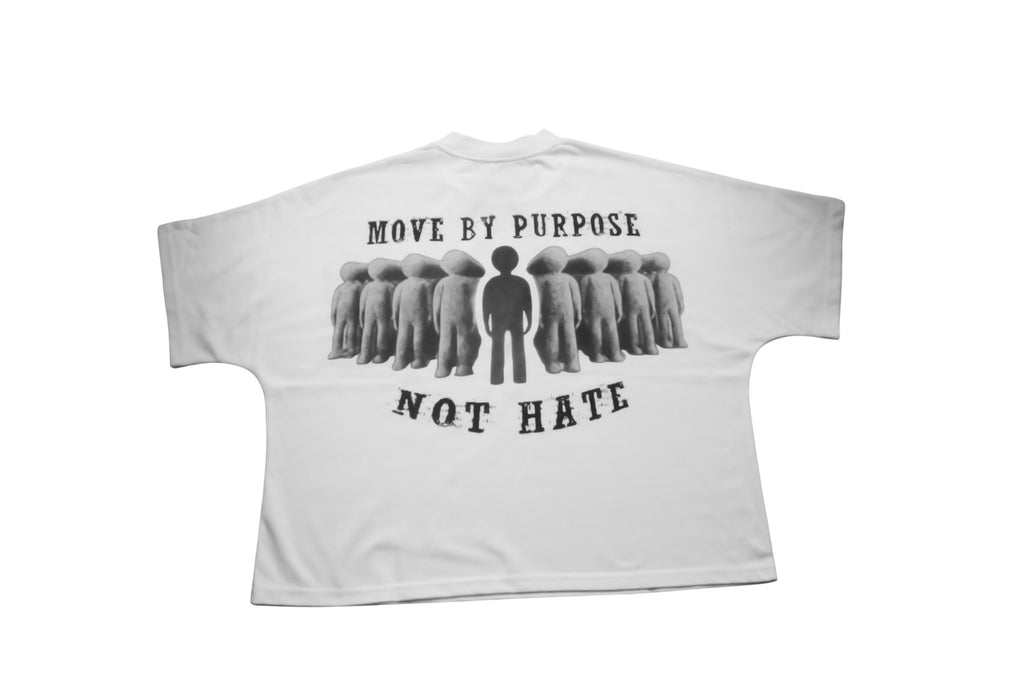 "Move By Purpose Not Hate" T-Shirt